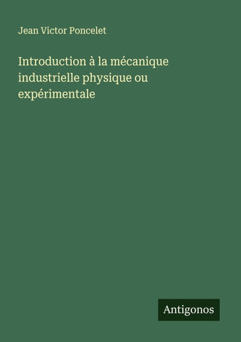 Introduction à la mécanique industrielle physique ou expérimentale