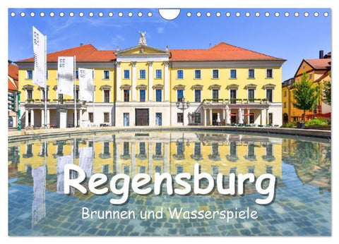 Regensburg Brunnen und Wasserspiele (Wandkalender 2027 DIN A4 quer), CALVENDO Monatskalender