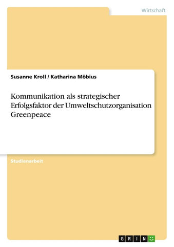 Kommunikation als strategischer Erfolgsfaktor der Umweltschutzorganisation Greenpeace