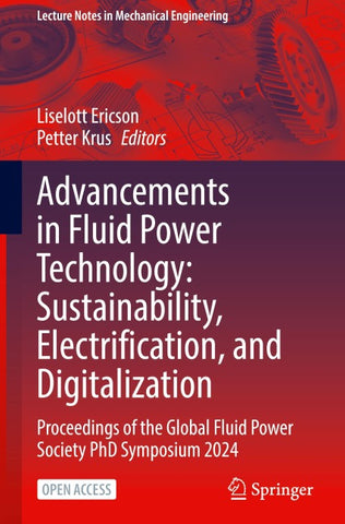 Advancements in Fluid Power Technology: Sustainability, Electrification, and Digitalization