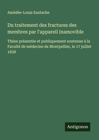 Du traitement des fractures des membres par l'appareil inamovible