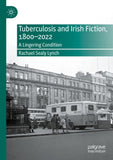 Tuberculosis and Irish Fiction, 1800–2022