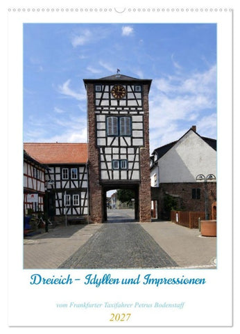 Dreieich Idyllen und Impressionen (Wandkalender 2027 DIN A2 hoch), CALVENDO Monatskalender