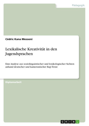Lexikalische Kreativität in den Jugendsprachen