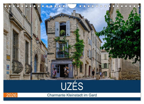 Uzés - Charmante Kleinstadt im Gard (Wandkalender 2026 DIN A4 quer), CALVENDO Monatskalender