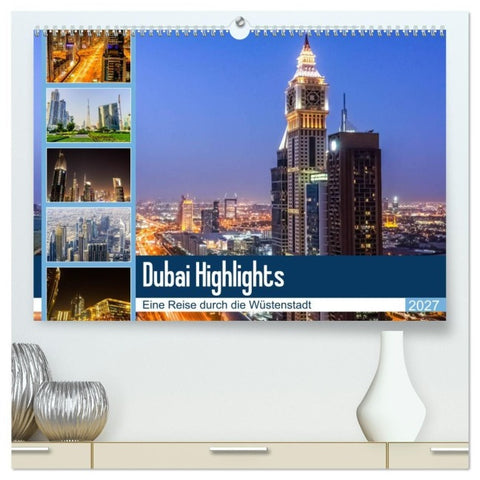 Dubai Highlights (hochwertiger Premium Wandkalender 2027 DIN A2 quer), Kunstdruck in Hochglanz