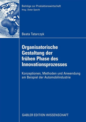 Organisatorische Gestaltung der frühen Phase des Innovationsprozesses