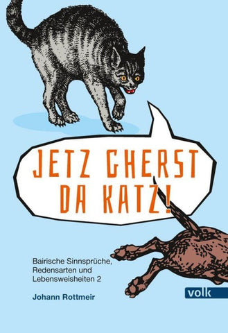 Jetzt gherst da Katz!