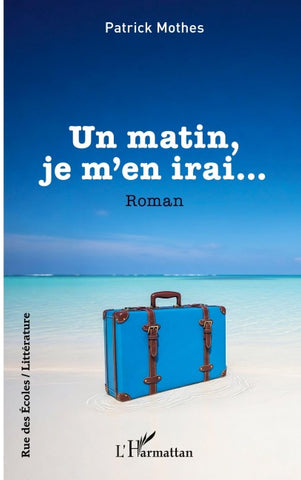 Un matin, je m'en irai...