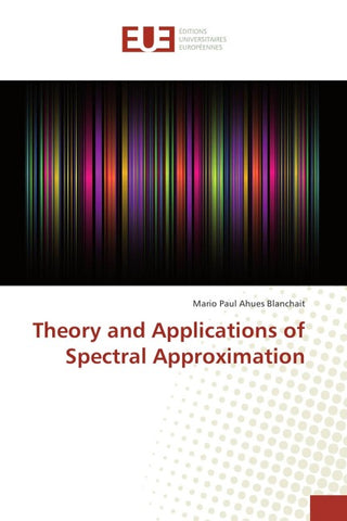 Theory and Applications of Spectral Approximation