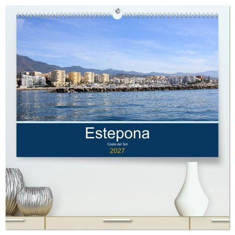 Estepona Costa Del Sol (High Quality Premium Wall Calendar 2027 DIN A2 landscape),CALVENDO 12 Month Wall Calendar