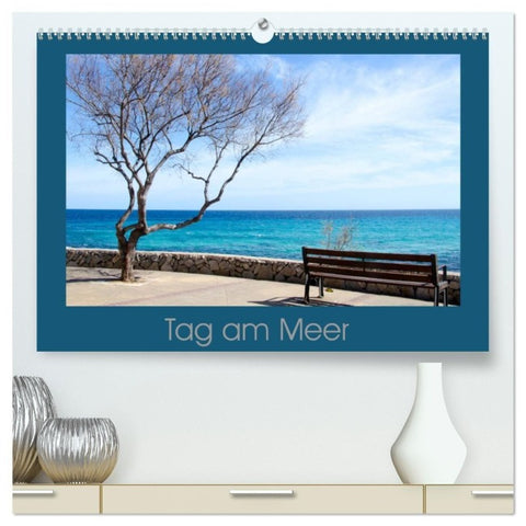 Tag am Meer (hochwertiger Premium Wandkalender 2027 DIN A2 quer), Kunstdruck in Hochglanz