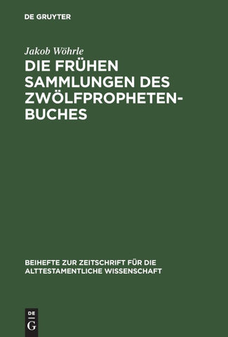 Die frühen Sammlungen des Zwölfprophetenbuches