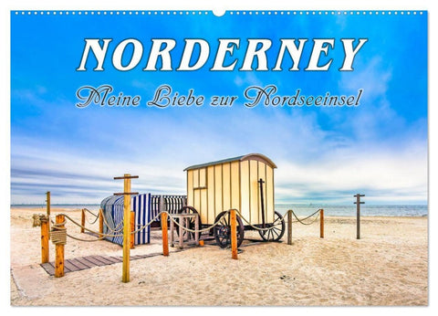 NORDERNEY - Meine Liebe zur Nordseeinsel (Wandkalender 2027 DIN A2 quer), CALVENDO Monatskalender