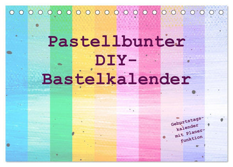 Pastellbunter DIY-Bastelkalender (Tischkalender 2027 DIN A5 quer), CALVENDO Monatskalender