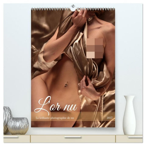 L'or nu (Calendrier mural haut de gamme 2027 DIN A2 horizontal), CALVENDO calendrier mensuel