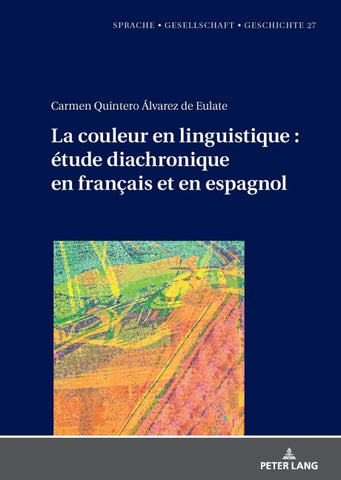 La couleur en linguistique : étude diachronique en français et en espagnol