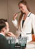 Minha Esposa e seu Chefe