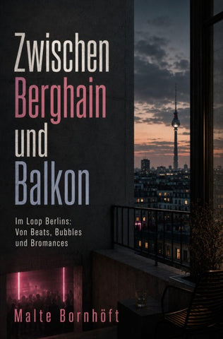 Zwischen Berghain und Balkon