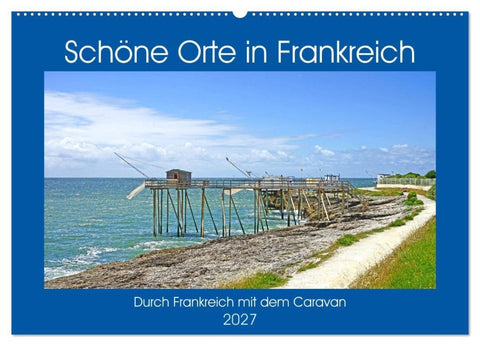 Schöne Orte in Frankreich (Wandkalender 2027 DIN A2 quer), CALVENDO Monatskalender