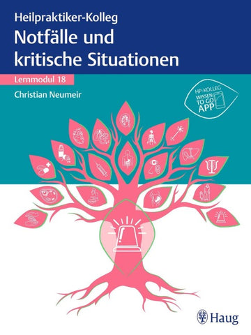 Heilpraktiker-Kolleg - Notfälle und kritische Situationen – Lernmodul 18