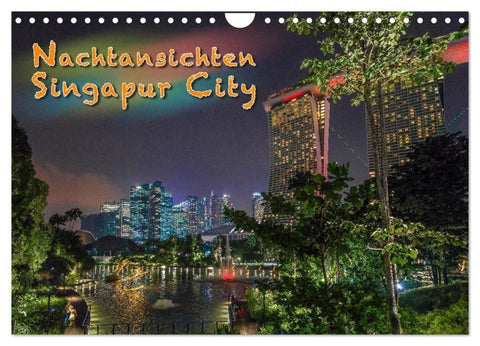 Nachtansichten Singapur City (Wandkalender 2027 DIN A4 quer), CALVENDO Monatskalender