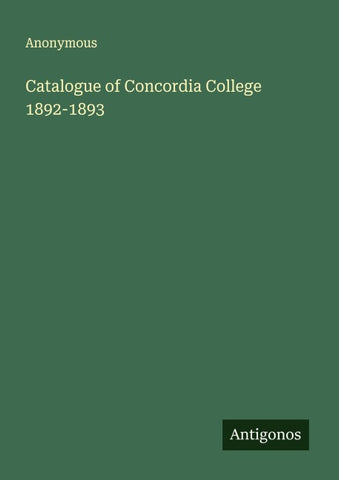 Catalogue of Concordia College 1892-1893
