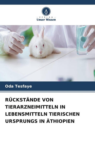 RÜCKSTÄNDE VON TIERARZNEIMITTELN IN LEBENSMITTELN TIERISCHEN URSPRUNGS IN ÄTHIOPIEN