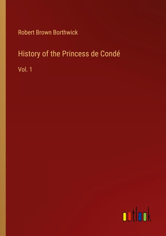 History of the Princess de Condé