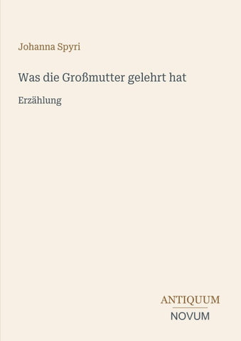 Was die Großmutter gelehrt hat