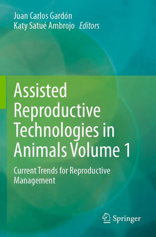 Assisted Reproductive Technologies in Animals Volume 1