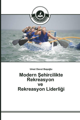Modern ¿ehircilikte Rekreasyon ve Rekreasyon Liderli¿i