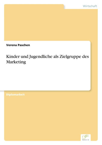 Kinder und Jugendliche als Zielgruppe des Marketing