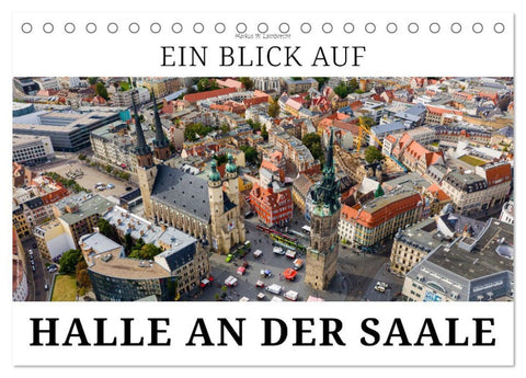 Ein Blick auf Halle an der Saale (Tischkalender 2026 DIN A5 quer), CALVENDO Monatskalender
