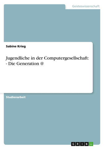Jugendliche in der Computergesellschaft: - Die Generation @