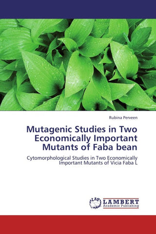 Mutagenic Studies in Two Economically Important Mutants of Faba bean