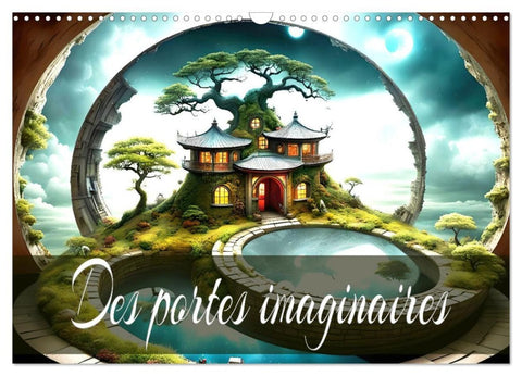 Des Portes imaginaires (Calendrier mural 2027 DIN A3 vertical), CALVENDO calendrier mensuel