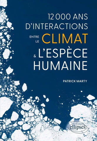 12 000 ans d'interactions entre le climat et l'espèce humaine
