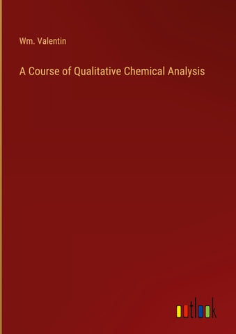A Course of Qualitative Chemical Analysis