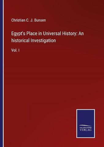 Egypt's Place in Universal History: An historical Investigation