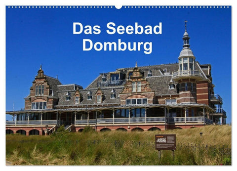 Das Seebad Domburg (Wandkalender 2027 DIN A2 quer), CALVENDO Monatskalender