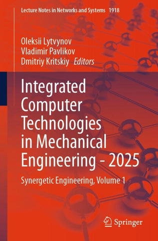 Integrated Computer Technologies in Mechanical Engineering - 2025