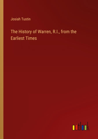 The History of Warren, R.I., from the Earliest Times
