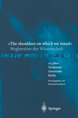 “The shoulders on which we stand”-Wegbereiter der Wissenschaft