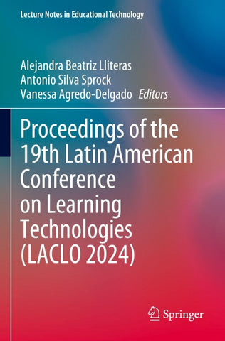 Proceedings of the 19th Latin American Conference on Learning Technologies (LACLO 2024)