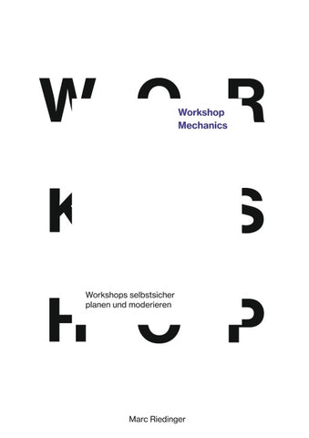 Workshop Mechanics: Workshops selbstsicher planen und moderieren