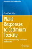 Plant Responses to Cadmium Toxicity