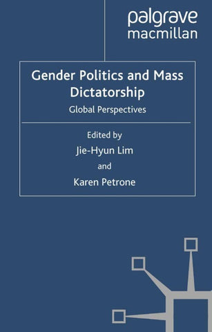 Gender Politics and Mass Dictatorship
