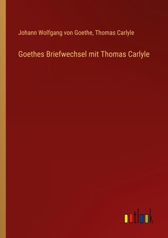 Goethes Briefwechsel mit Thomas Carlyle