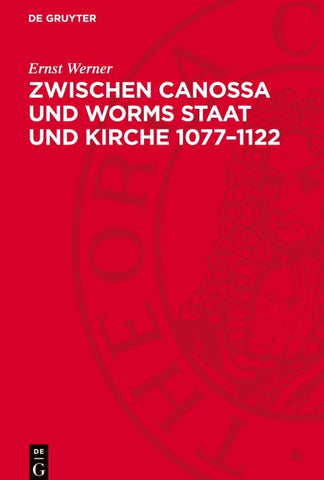 Zwischen Canossa und Worms Staat und Kirche 1077–1122